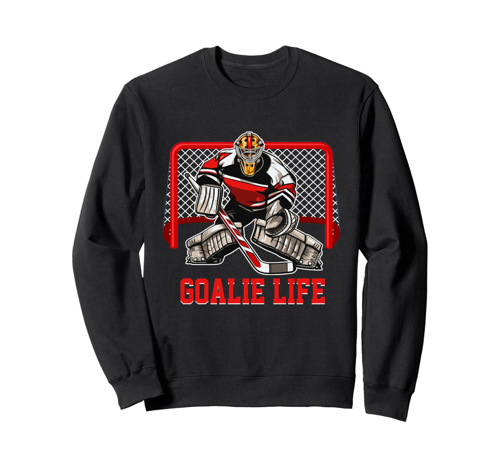 Goalie Life Ice Goalkeeper Hockey Sweatshirt - Custom Art Print Men Women
