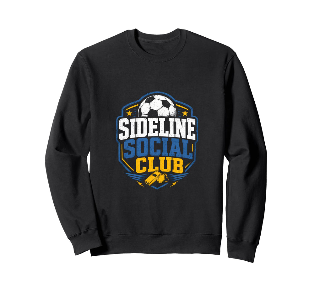 Sideline Social Club Soccer Team Sweatshirt - Fun Novelty Design for Adults