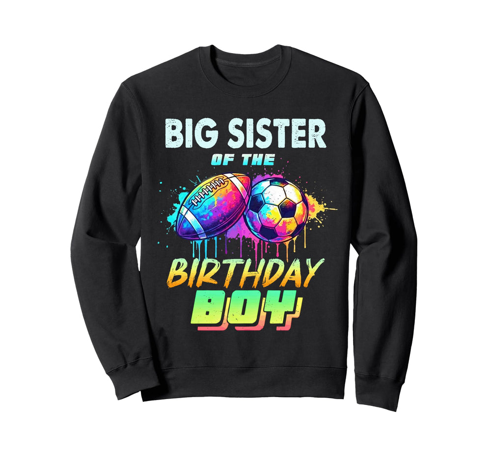 Big Sister Birthday Football Soccer Sweatshirt - Trendy Graphic Unisex
