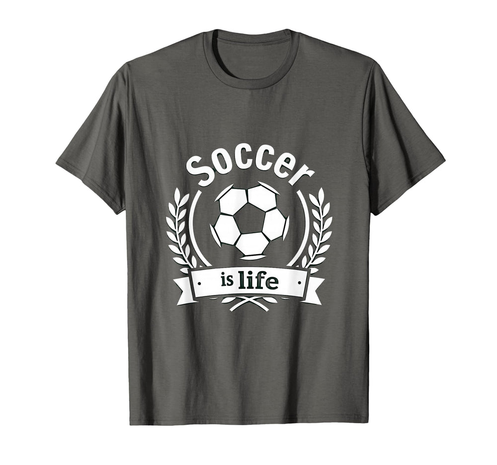 Soccer Is Life Bold True Fans T-Shirt - Fun Novelty Design Men Women