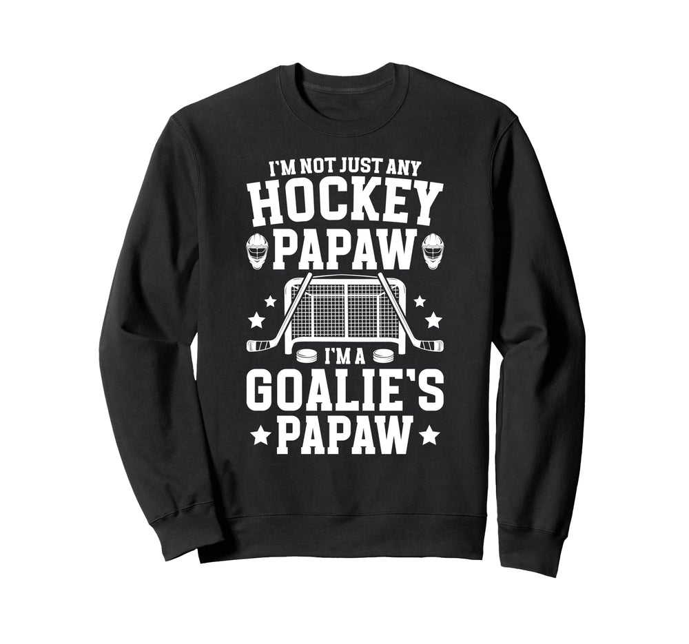 Im Hockey Goalie Papaw Ice Hockey Sweatshirt - Graphic Print Unisex