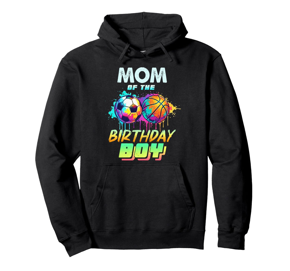Mom Birthday Basketball Soccer Hoodie - Casual Everyday Wear Men Women