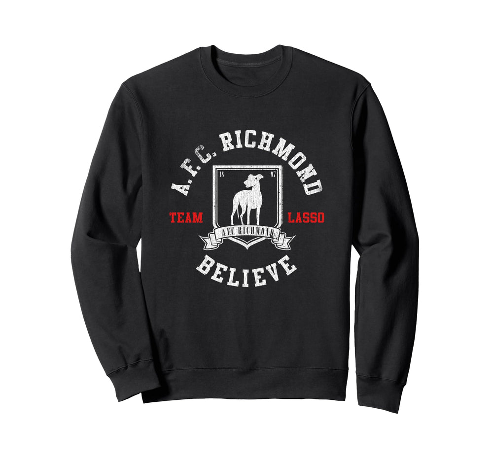 Ted Lasso Afc Richmond Believe Sweatshirt - Casual Everyday Wear Unisex