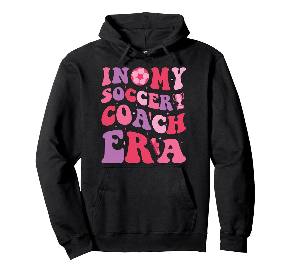 My Soccer Coach Era Groovy Proud Hoodie - Custom Art Print Men Women