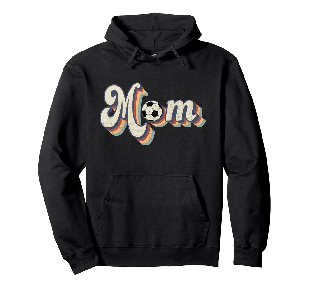 Soccer Mom Soccer Mama Mothers Day Hoodie - Fun Novelty Design Men Women