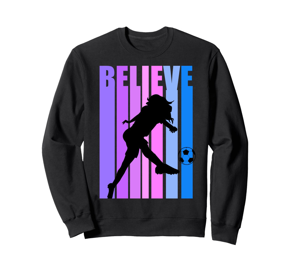 Believe Soccer Birthday Goals Sweatshirt - Aesthetic Graphic Men Women