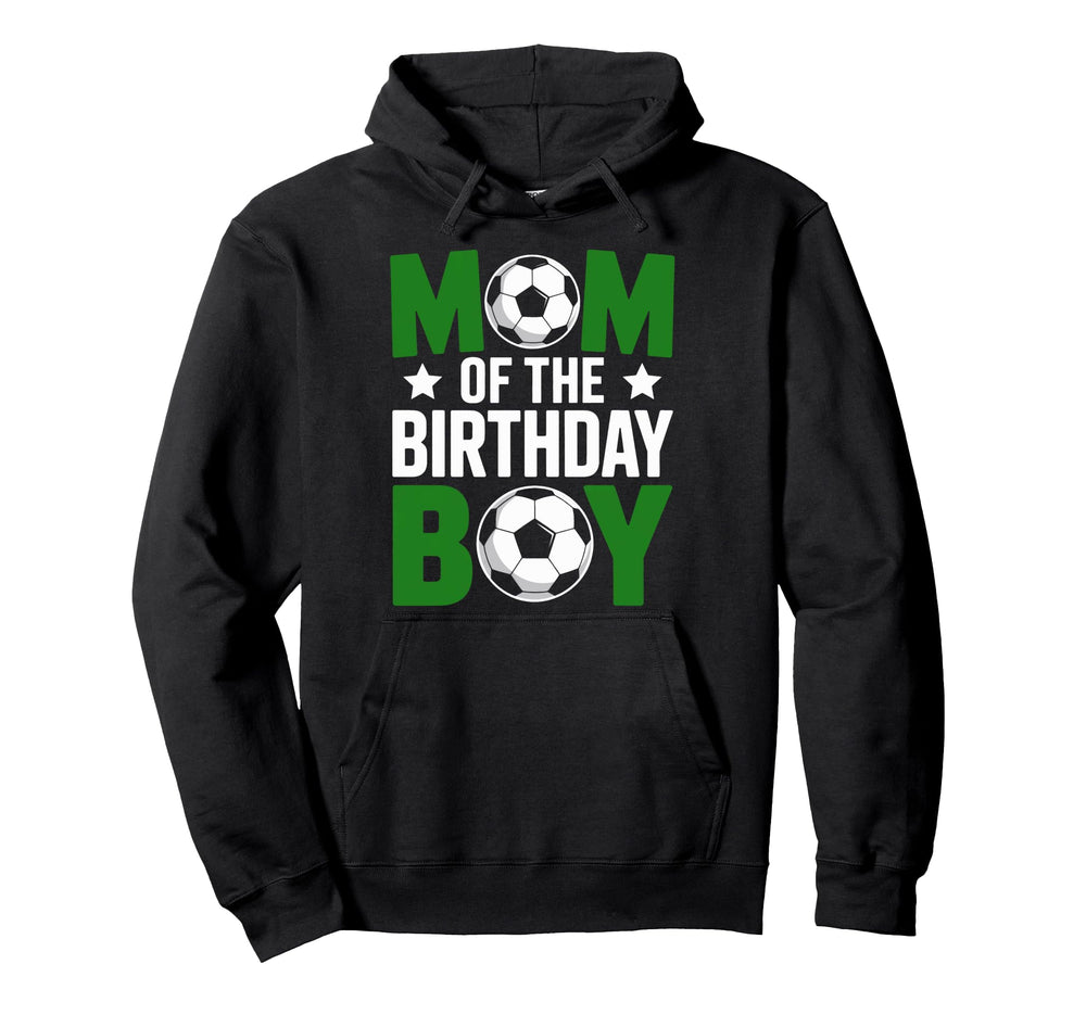 Proud Mom Birthday Soccer Players Hoodie - Fun Novelty Design for Adults
