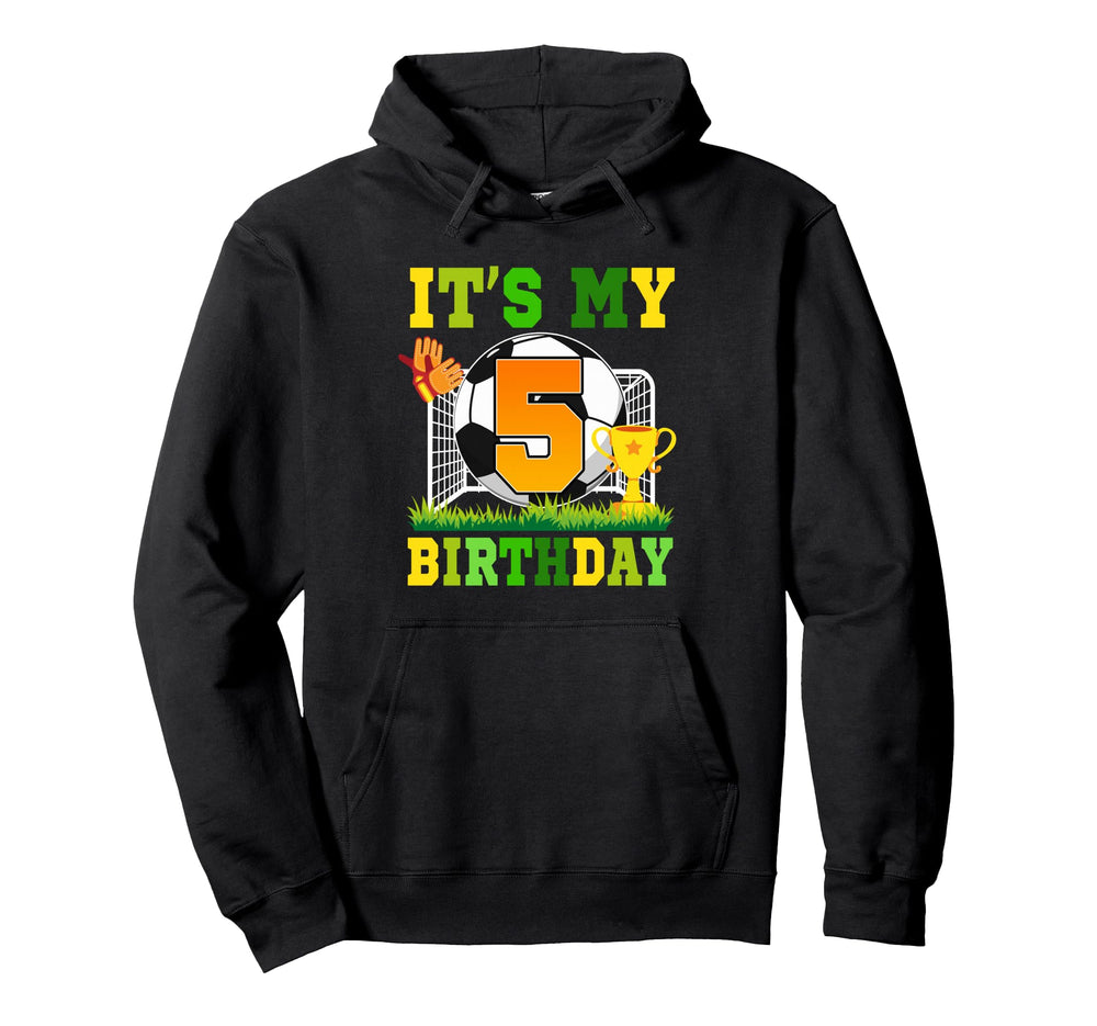 Its My 5Th Birthday Soccer Ball 5 Year Old Hoodie - Graphic Print Unisex
