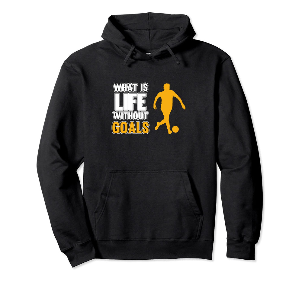 Life Without Goals Soccer Football Hoodie - Trendy Graphic for Adults