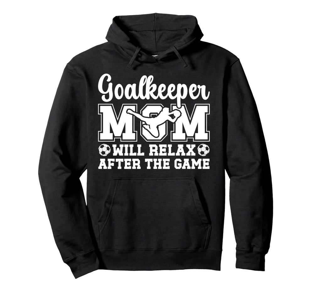Funny Soccer Goalkeeper Mom Soccer Keeper Hoodie - Graphic Print Men Women