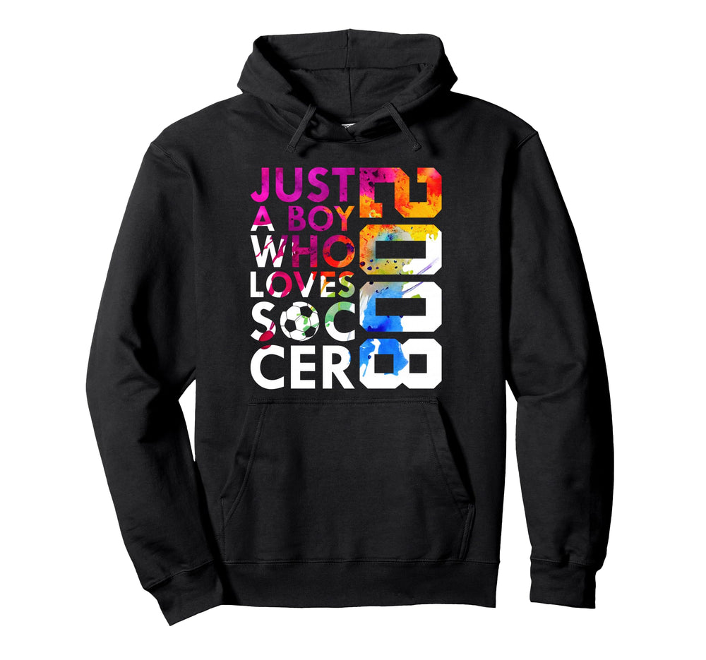 2008 Just Who Loves Soccer 18Th Birthday Hoodie - Aesthetic Graphic Unisex