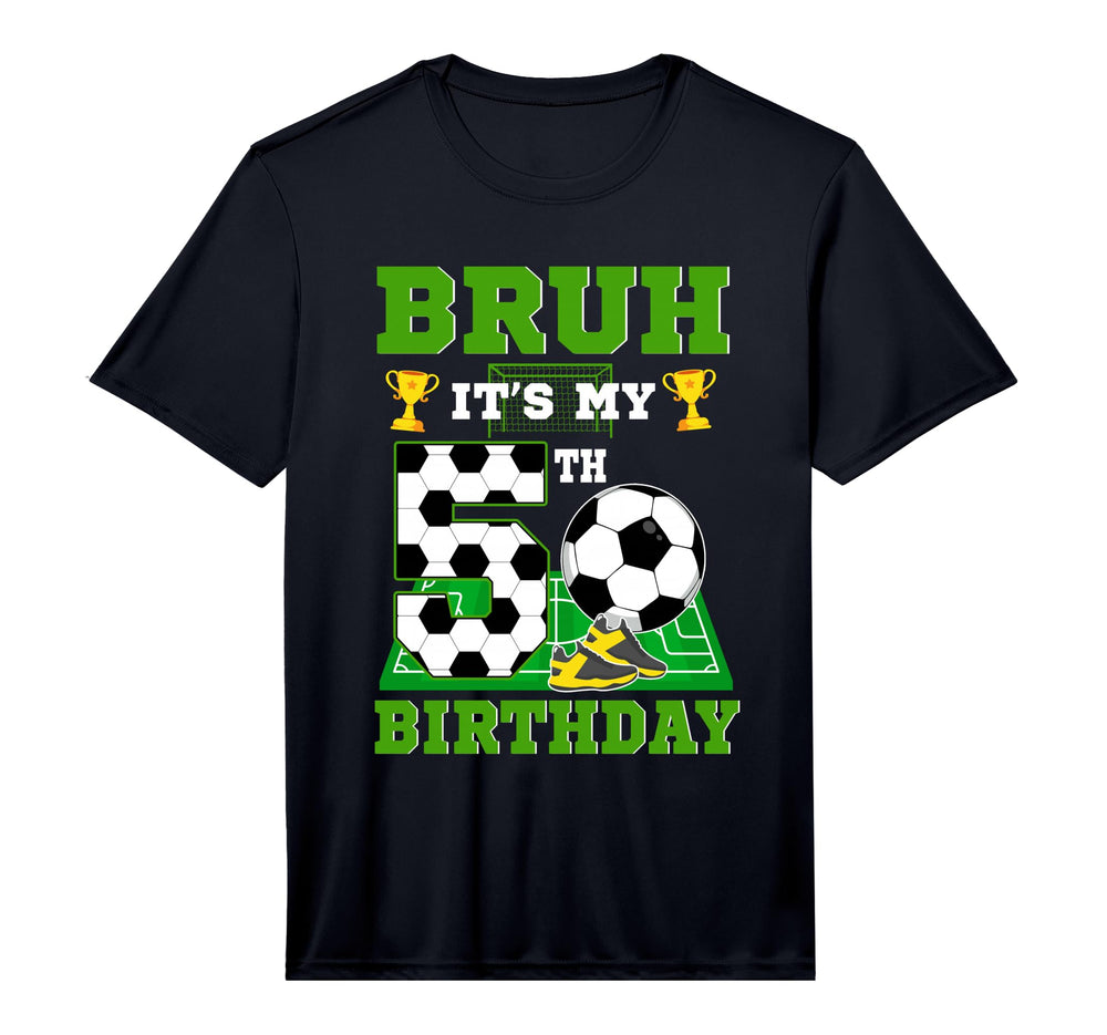 Bruh Its My 5Th Birthday Soccer Theme T-Shirt - Custom Art Print Unisex