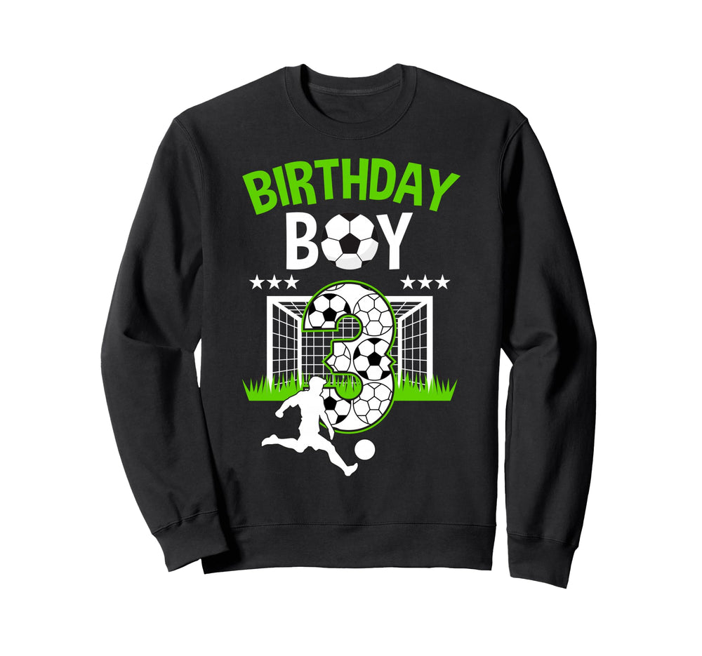Birthday Soccer 3 Year Old Who Loves Sweatshirt - Novelty Apparel Unisex