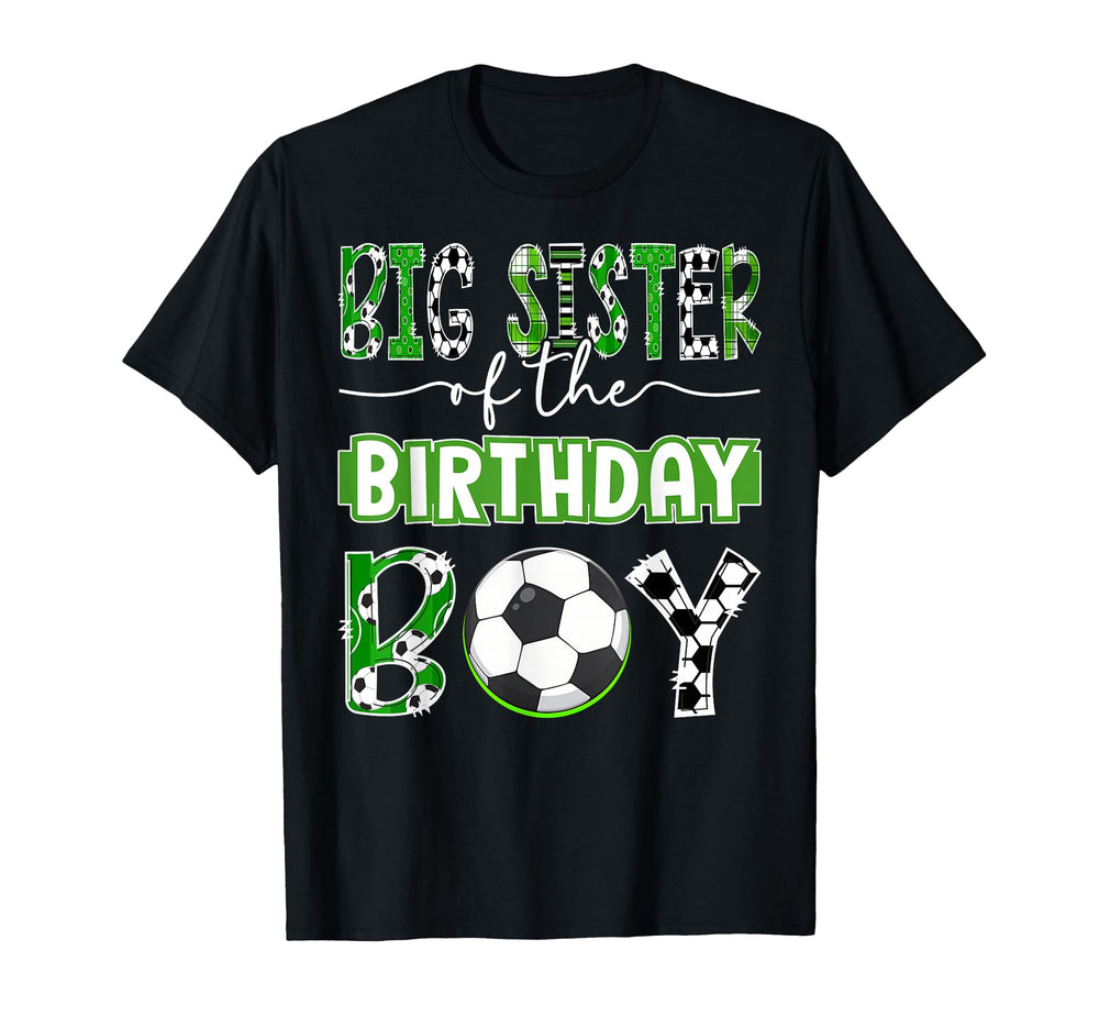 Big Sister Birthday Soccer Player T-Shirt - Streetwear Style for Adults