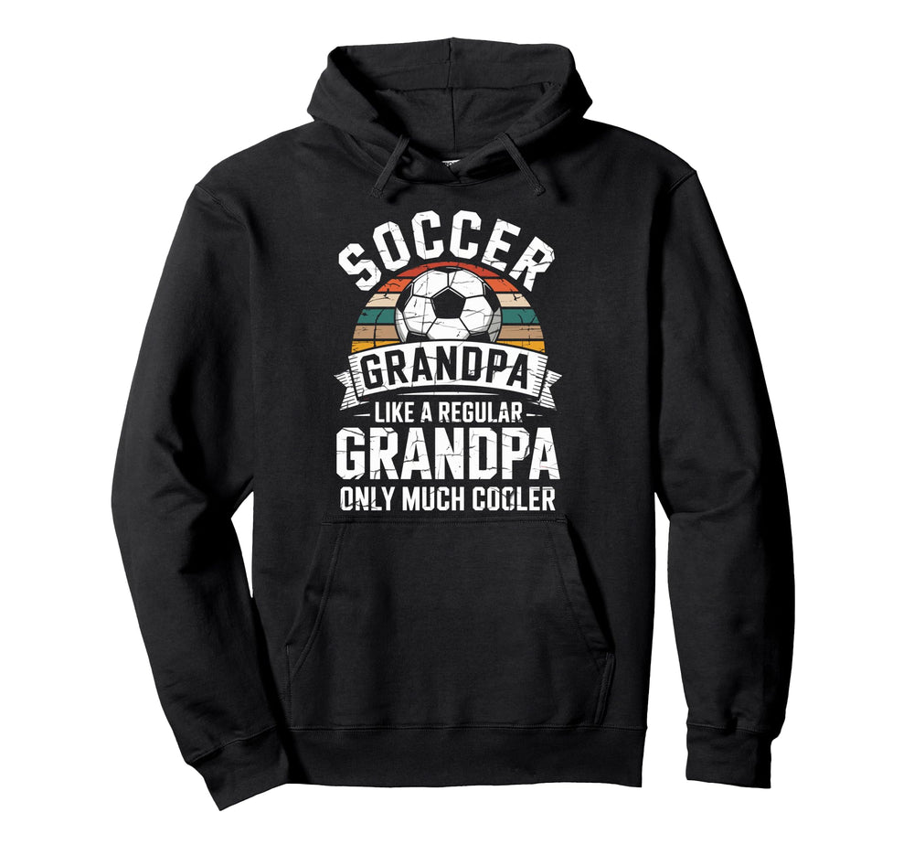 Soccer Player Grandpa Like Regular Only Hoodie - Novelty Apparel Unisex