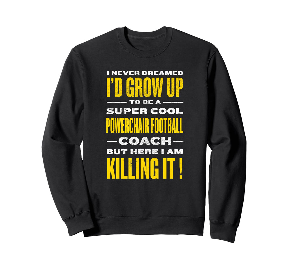 Powerchair Football Coach Funny Sweatshirt - Aesthetic Graphic Men Women