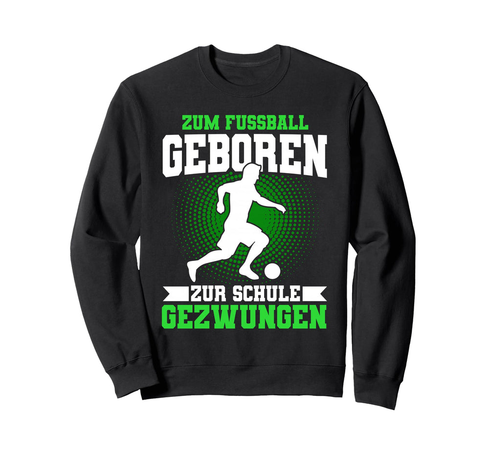 Football Born To School Forced Sweatshirt - Minimalist Print for Adults