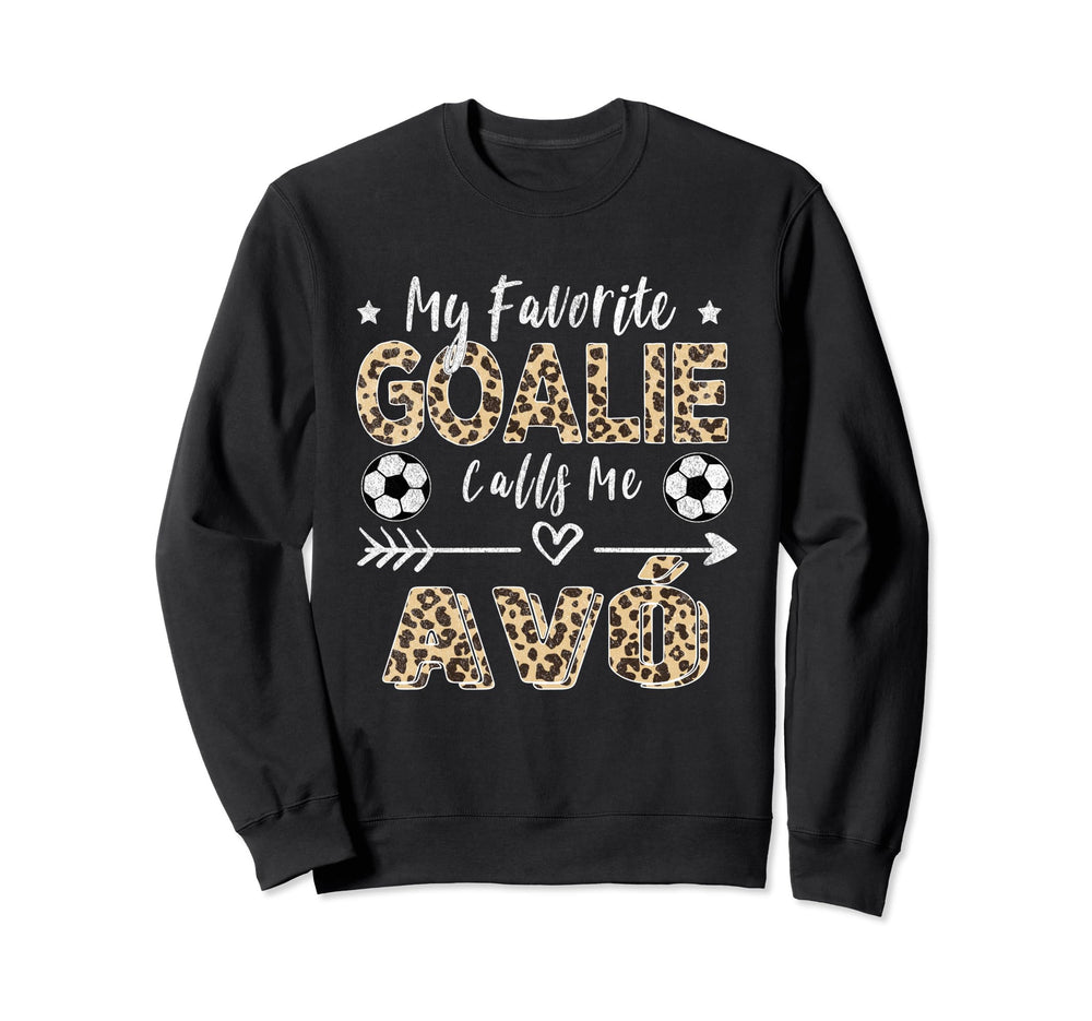 My Favorite Goalie Calls Me Av Sweatshirt - Fun Novelty Design for Adults