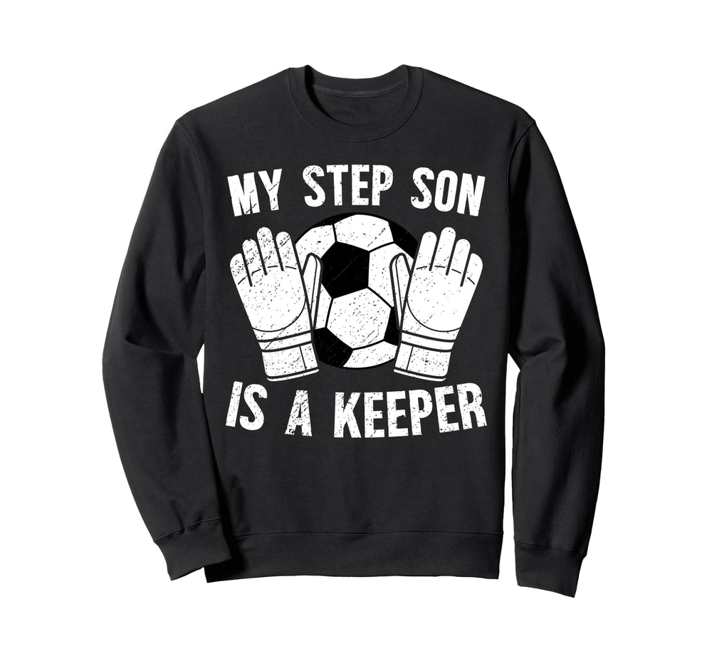 Soccer Keeper Step Dad Soccer Sweatshirt - Aesthetic Graphic Men Women