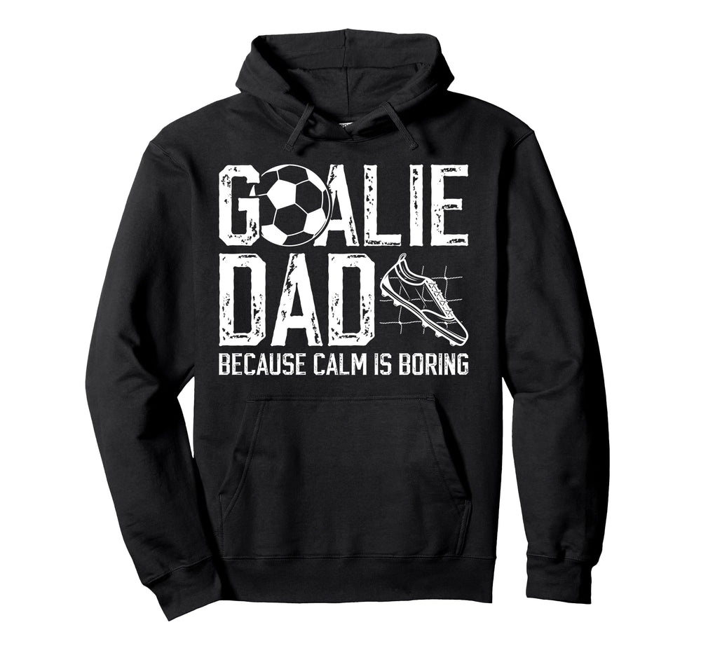 Soccer Goalie Dad Funny Dad Soccer Hoodie - Streetwear Style for Adults