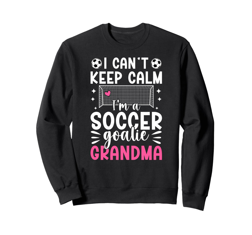 Im Soccer Goalie Grandma Soccer Keeper Sweatshirt - Unique Graphic Unisex