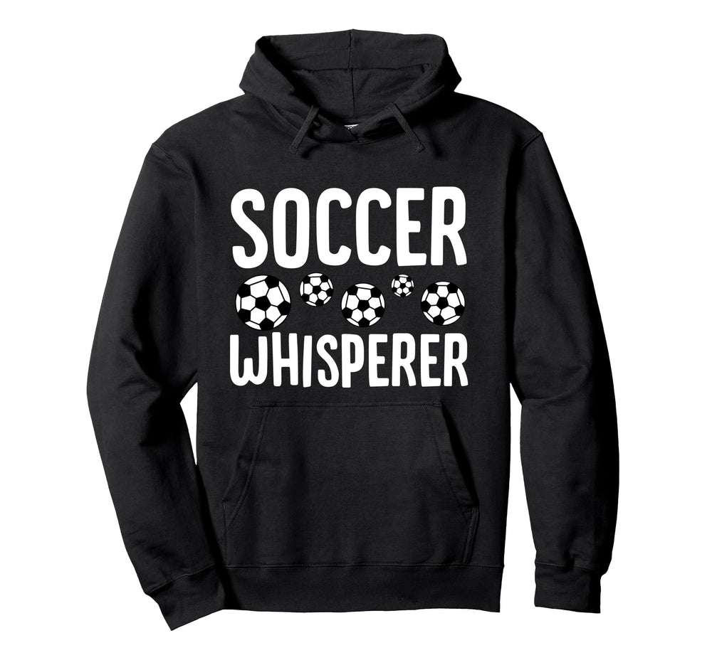 Soccer Whisperer Funny Soccer Hoodie - Fun Novelty Design for Adults
