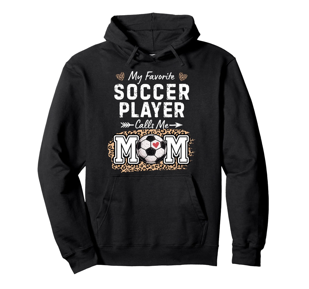 My Favorite Soccer Player Calls Me Mom Hoodie - Trendy Graphic for Adults