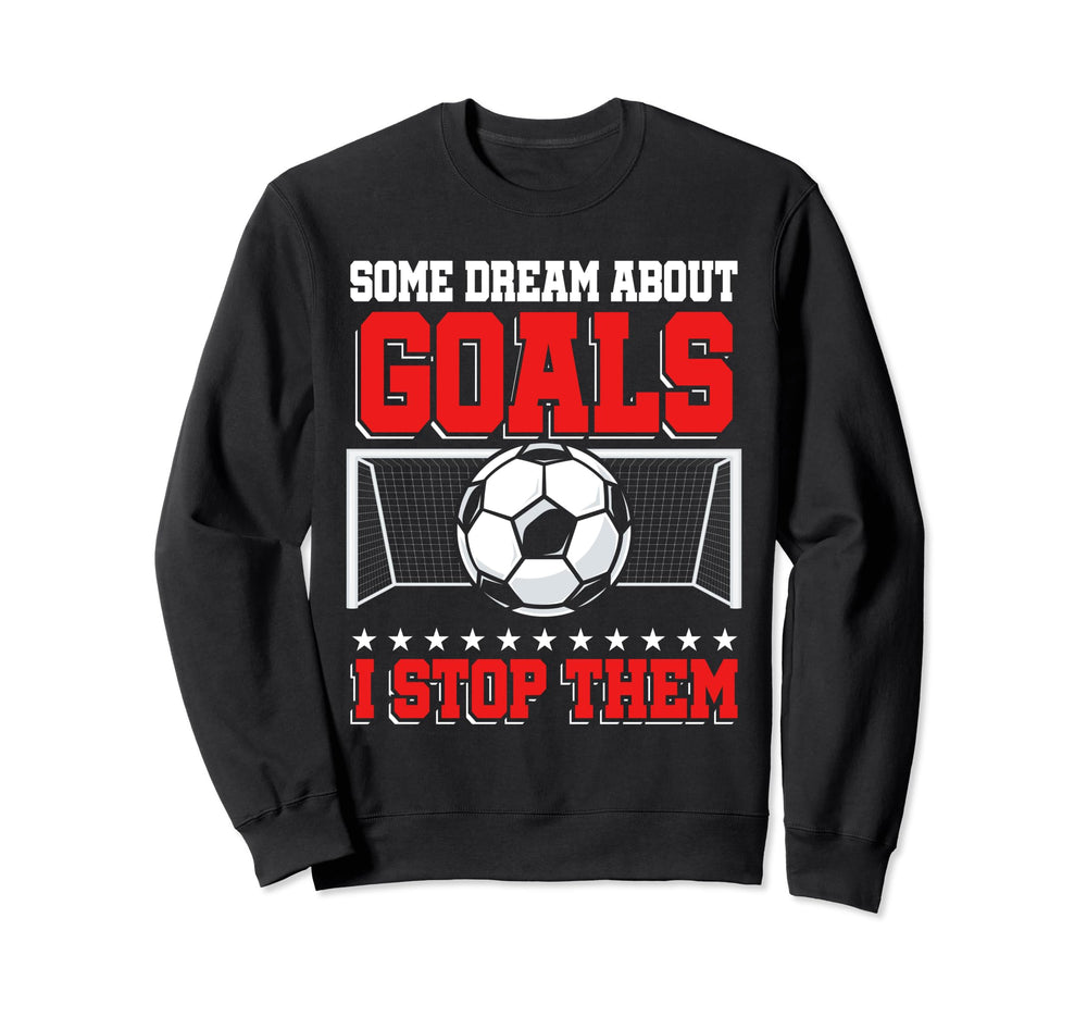 Goalkeeper Soccer Goalie Sweatshirt - Novelty Apparel for Adults
