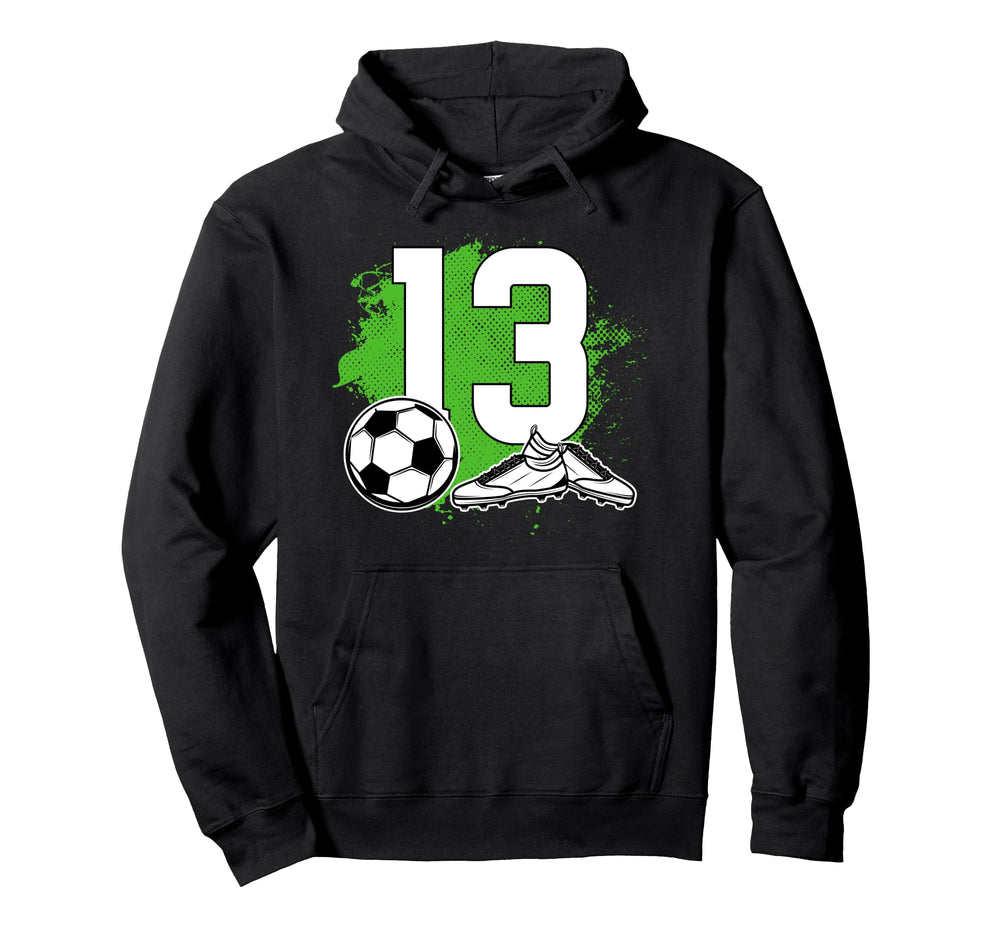13Th Birthday Soccer Thirteen Year Old Hoodie - Trendy Graphic Men Women