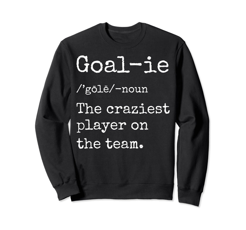 Soccer Goalies Goalkeeper Definition Sweatshirt - Unique Graphic Unisex