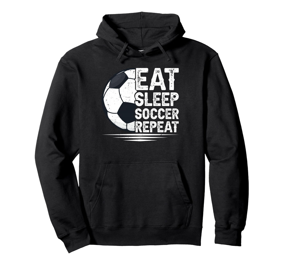 Eat Sleep Soccer Repeat Soccer Player Soccer Hoodie - Trendy Graphic Unisex