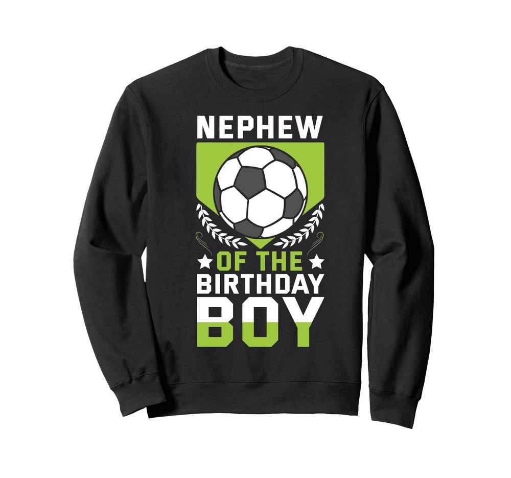 Nephew Birthday Soccer Player Bday Sweatshirt - Streetwear Style Unisex