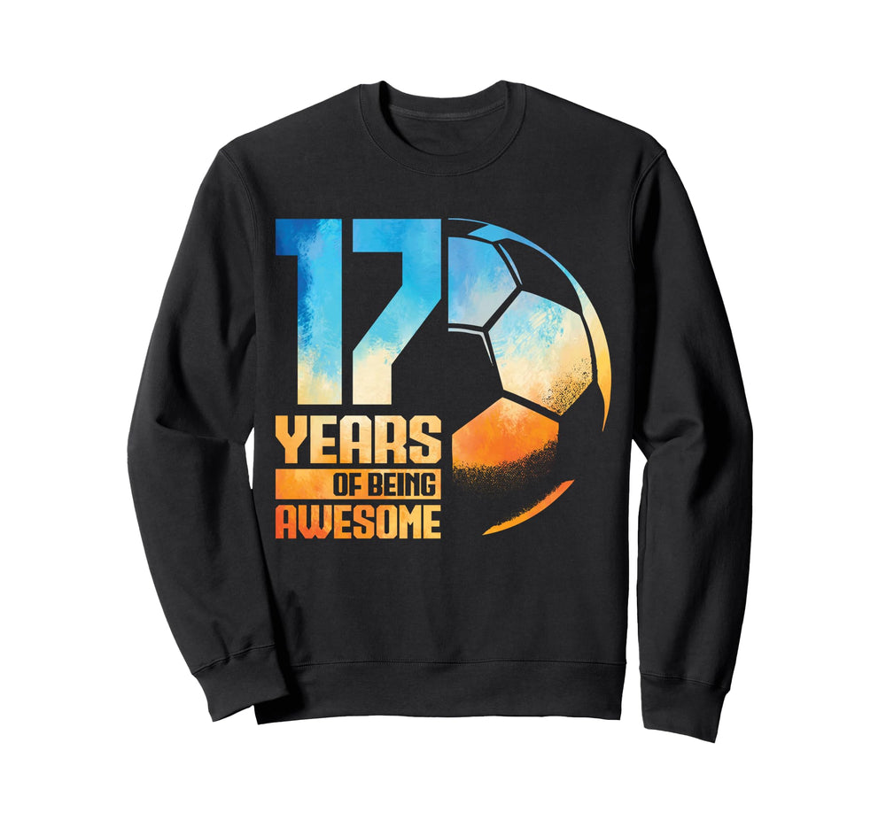 17Th Birthday Soccer Player Sweatshirt - Casual Everyday Wear Men Women