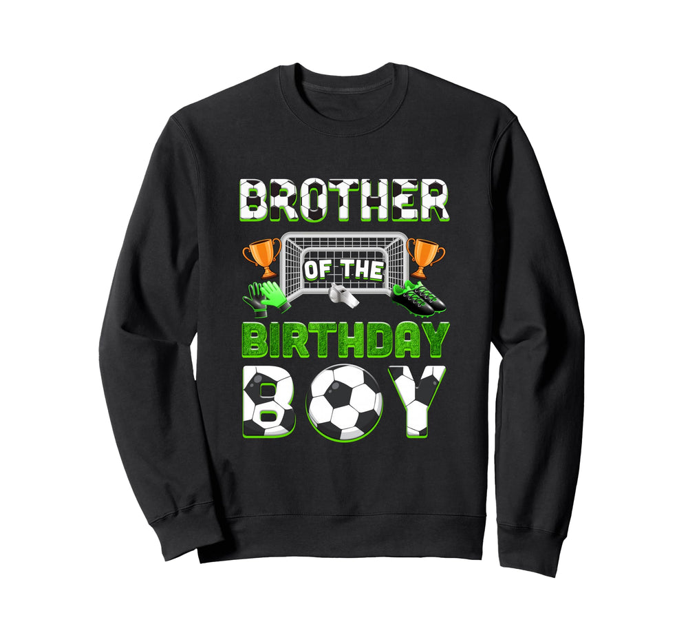 Brother Birthday Soccer Family Sweatshirt - Minimalist Print Men Women