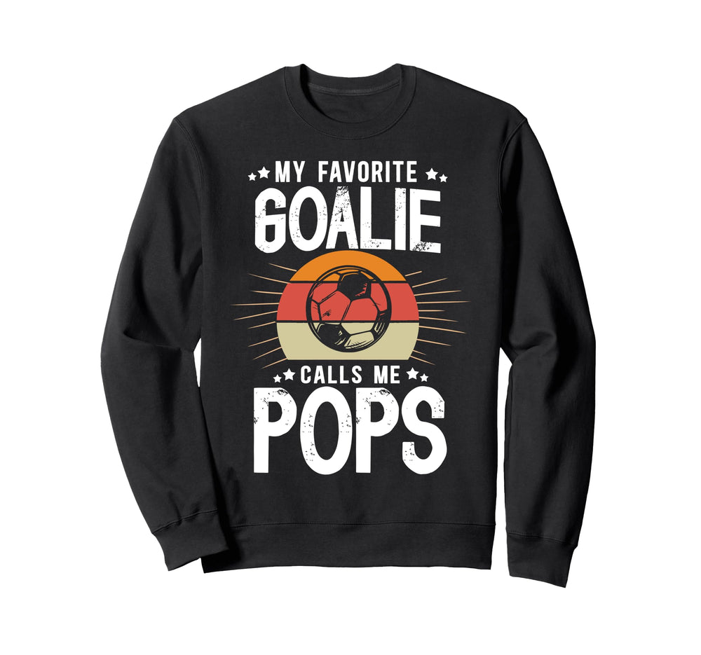 My Favorite Soccer Goalie Pops Soccer Sweatshirt - Custom Art Print Unisex