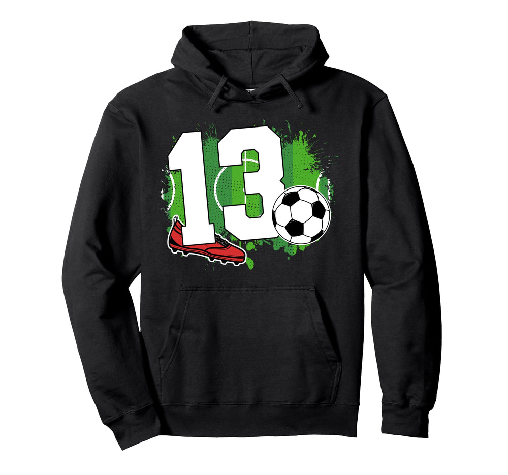 13Th Birthday Soccer Thirteen Year Hoodie - Streetwear Style for Adults