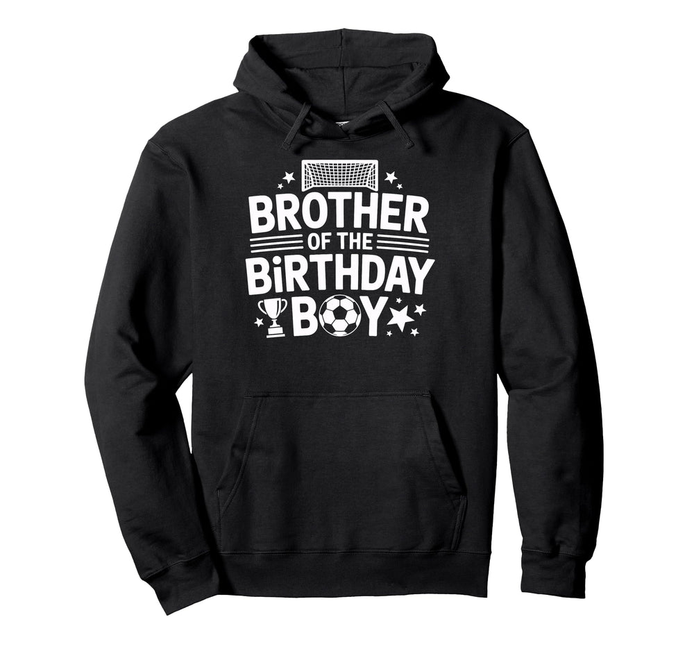Birthday Soccer Brother Soccer Player Hoodie - Novelty Apparel Unisex