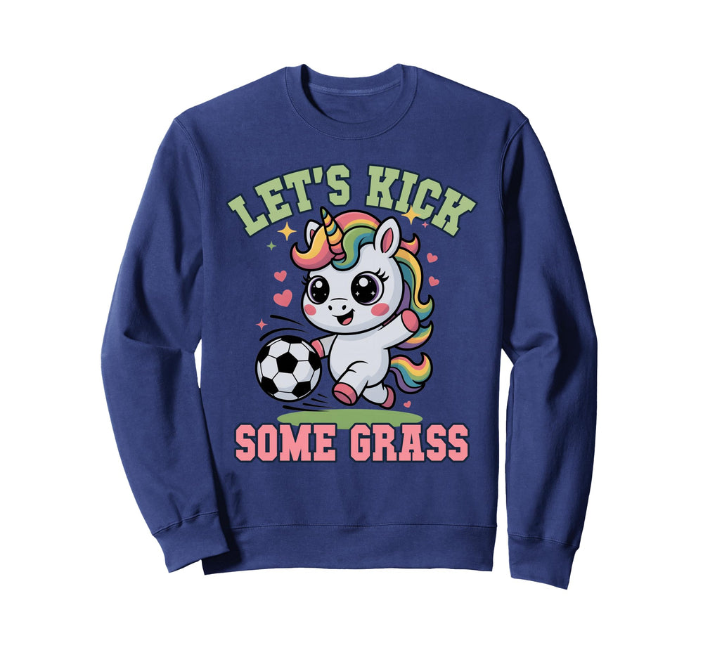Funny Lets Kick Some Grass Soccer Sweatshirt - Graphic Print Men Women