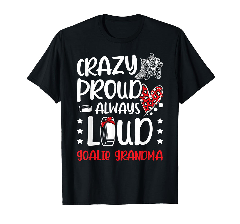 Crazy Proud Ice Hockey Goalie Grandma T-Shirt - Aesthetic Graphic Unisex
