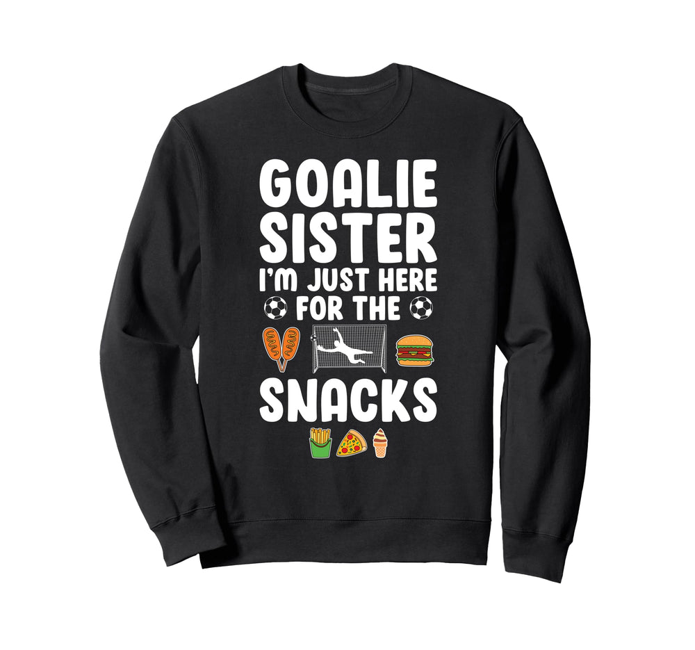 Funny Soccer Goalie Sister Sweatshirt - Fun Novelty Design Men Women