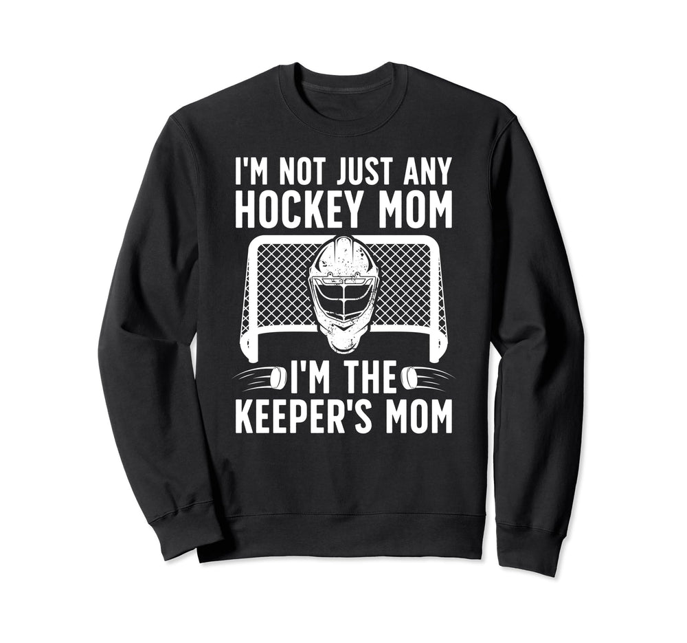 Im Hockey Keeper Mom Ice Hockey Sweatshirt - Fun Novelty Design Unisex