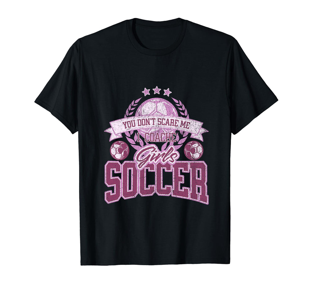 Coaches You Dont Scare Me I Coach T-Shirt - Aesthetic Graphic Unisex