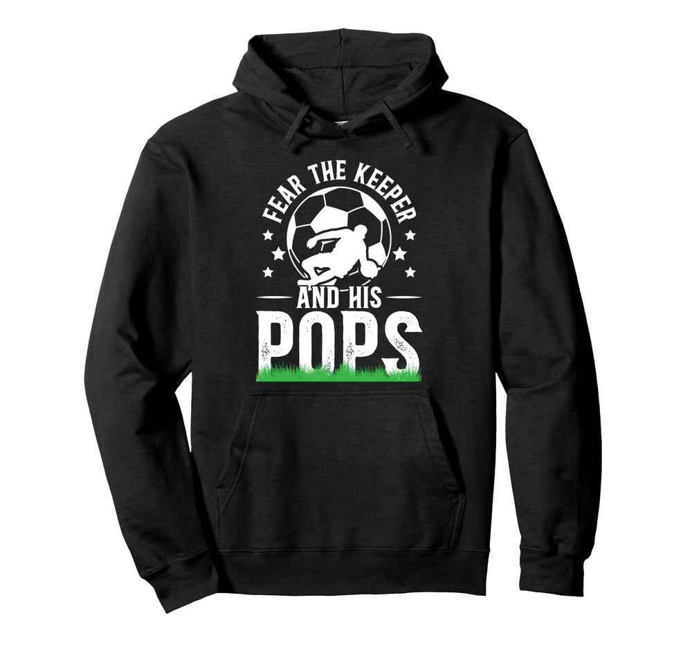 Fear Soccer Keeper Pops Soccer Goalie Hoodie - Custom Art Print for Adults