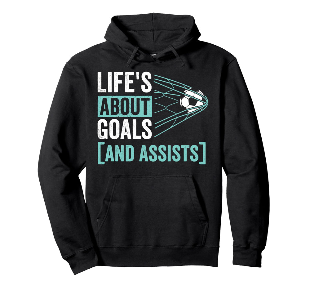 Soccer Player Lifes About Goals Assist Hoodie - Custom Art Print Unisex