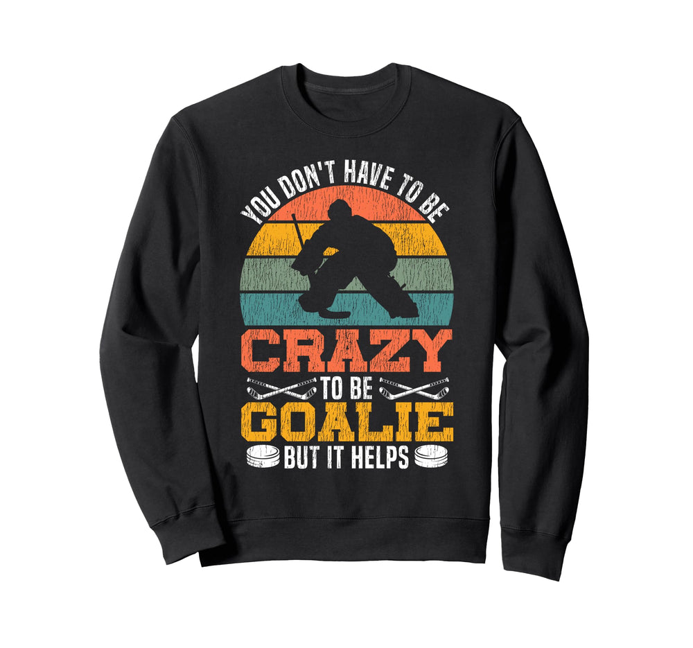 Ice Hockey Goalie Goalkeeper You Sweatshirt - Aesthetic Graphic Men Women