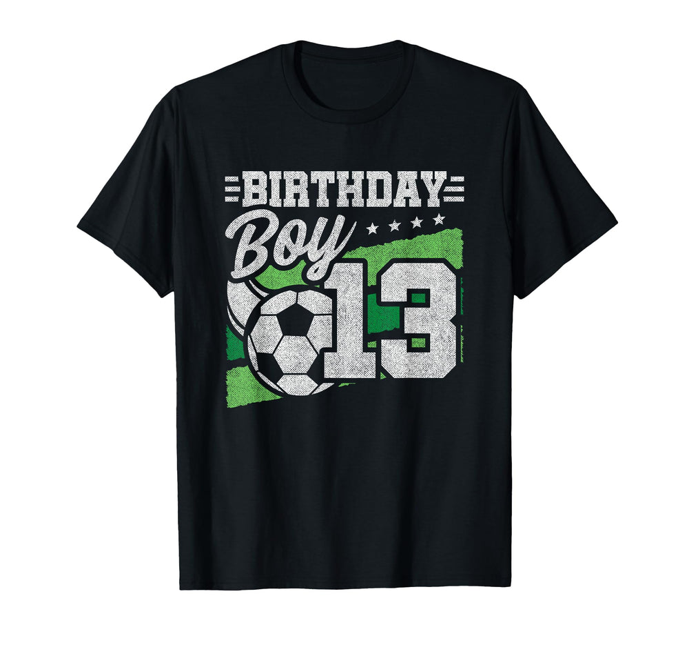 13 Year Old Birthday Soccer Party 13Th T-Shirt - Novelty Apparel Unisex