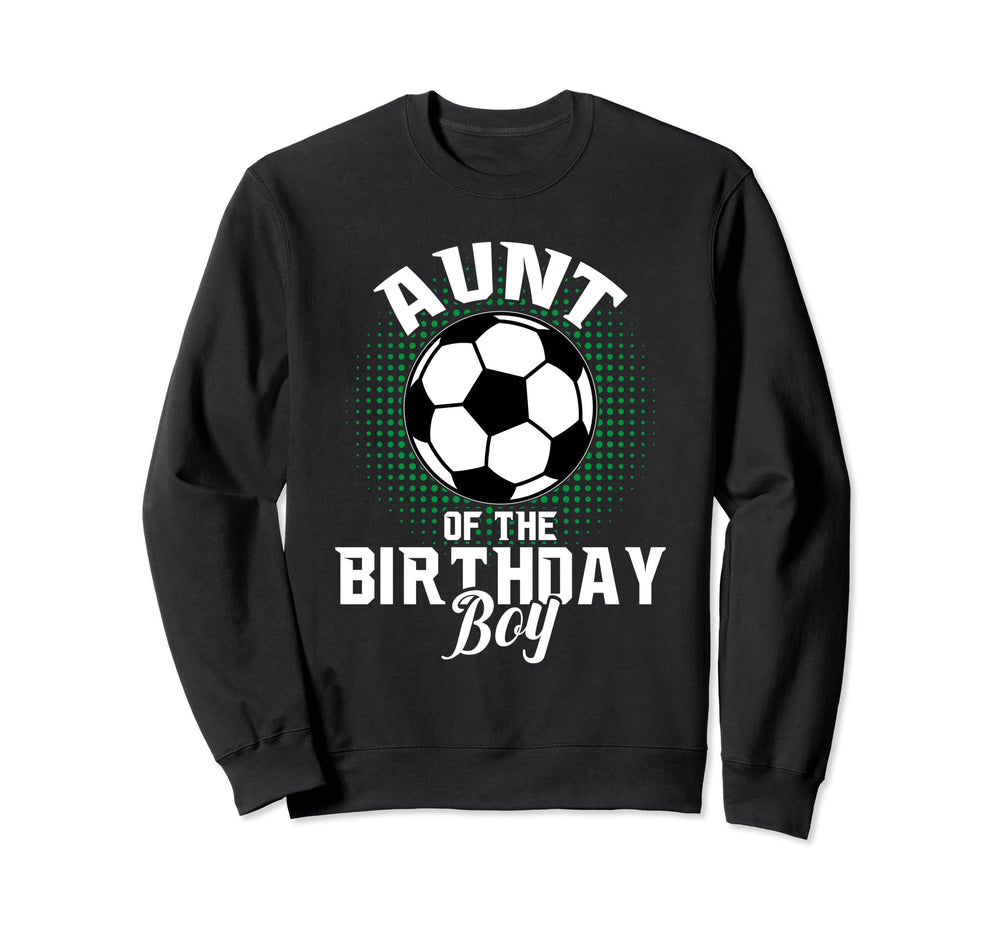 Aunt Birthday Soccer Lover Gifts Sweatshirt - Fun Novelty Design Unisex