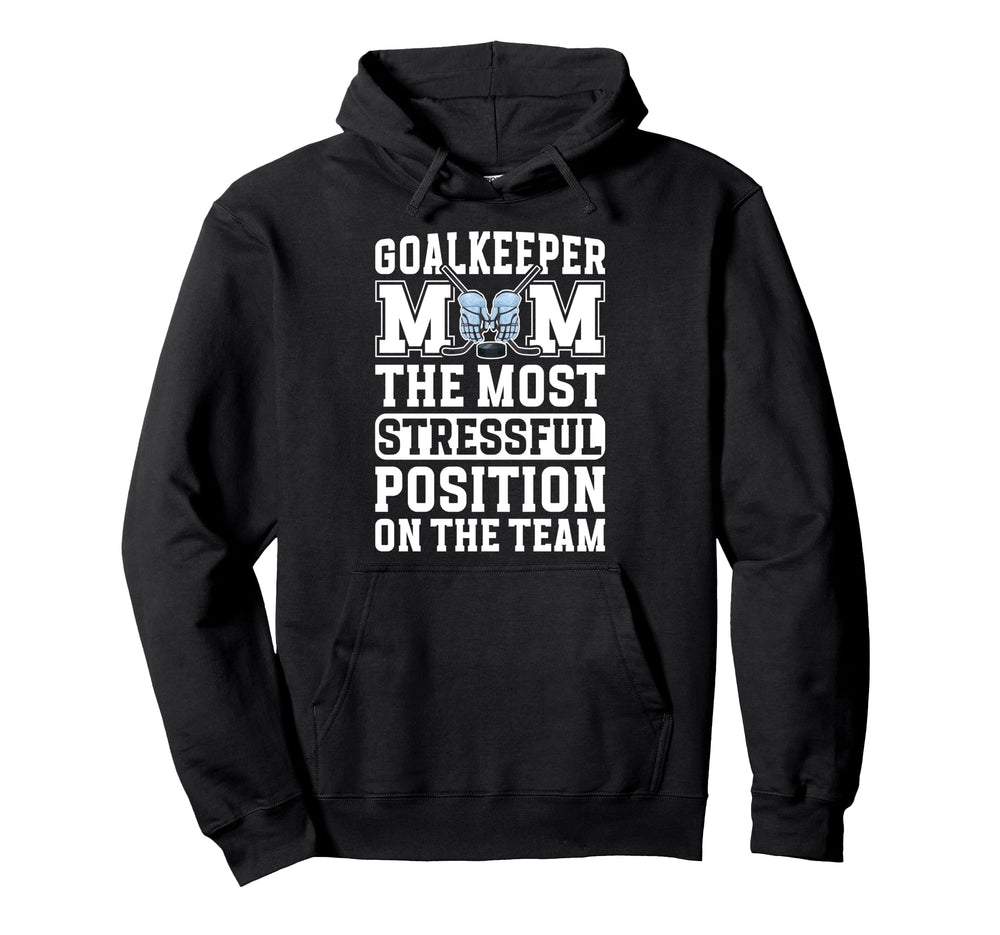 Funny Hockey Goalkeeper Mom Hockey Hoodie - Unique Graphic Men Women