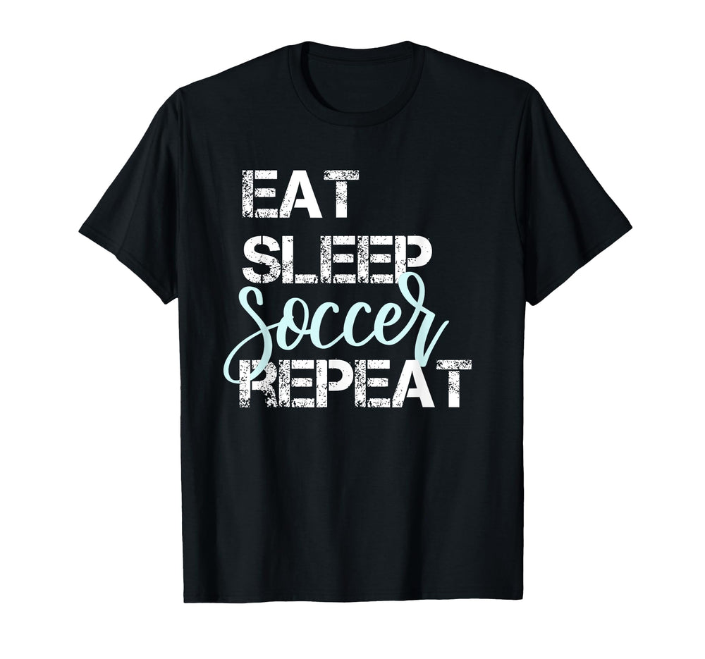 Eat Sleep Soccer Repeat Hand Lettered T-Shirt - Streetwear Style Unisex