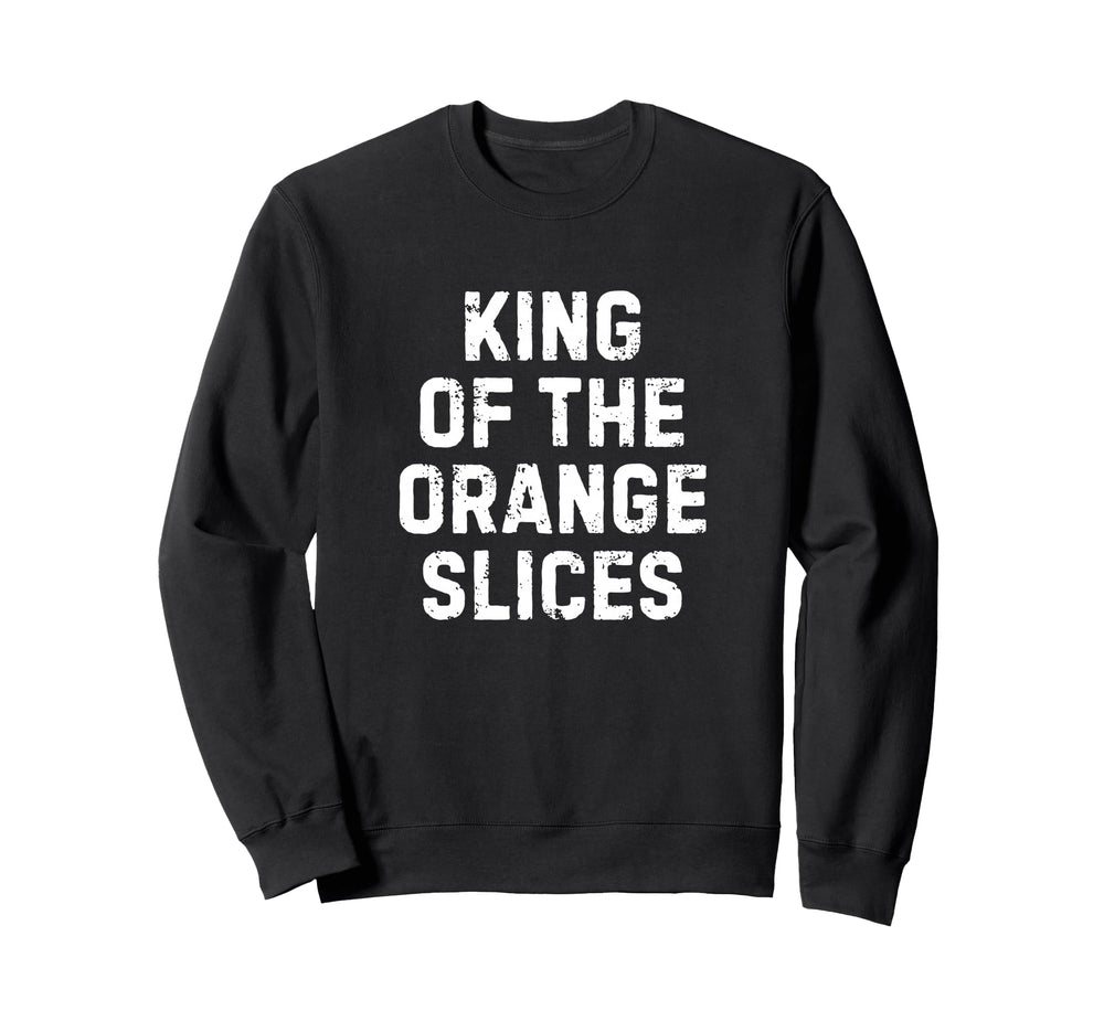 Soccer Dad King Orange Slices Funny Sweatshirt - Unique Graphic Men Women